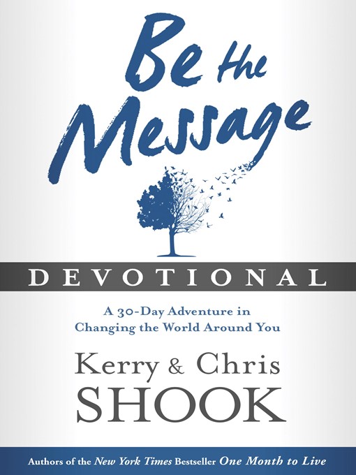 Title details for Be the Message Devotional by Kerry Shook - Available